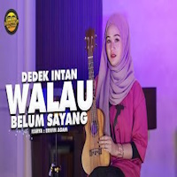 Dedek Intan - Walau Belum Sayang