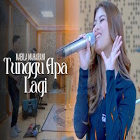 Nabila Maharani - Tunggu Apa Lagi