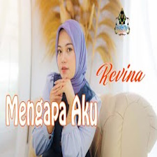 Revina Alvira - Mengapa Aku