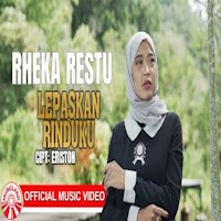 Rheka Restu - Lepaskan Rinduku