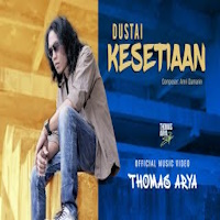 Thomas Arya - Dustai Kesetiaan