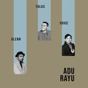Yovie Widianto, Tulus & Glenn Fredly - Adu Rayu