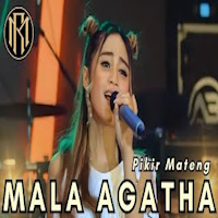Mala Agatha - Pikir Mateng